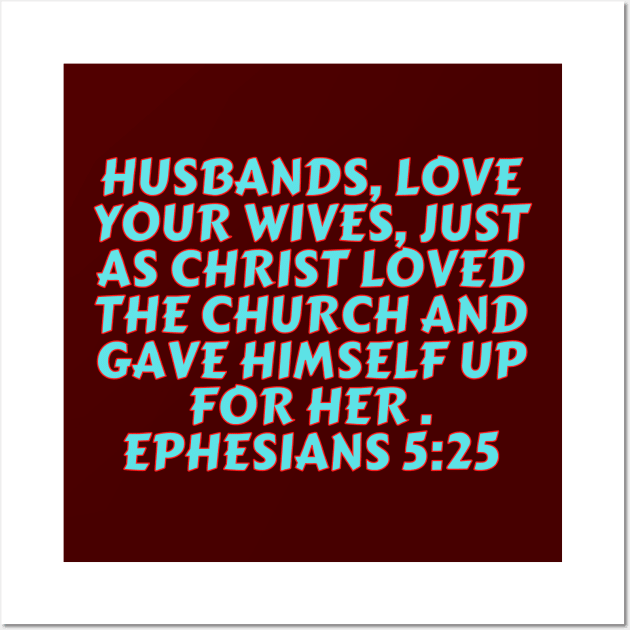 Bible Verse Ephesians 5:25 Wall Art by Prayingwarrior